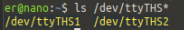 ผลของคำสั่ง ls /dev/ttyTHS* แสดง /dev/ttyTHS1 และ /dev/ttyTHS2